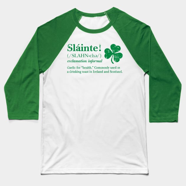 Slainte! Irish toast (green print) Baseball T-Shirt by SaltyCult